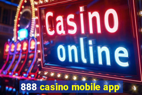 888 casino mobile app