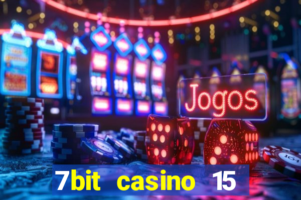 7bit casino 15 free spins