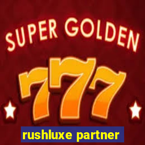 rushluxe partner