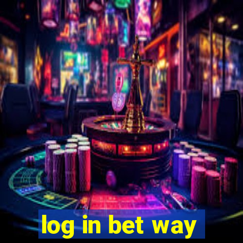 log in bet way