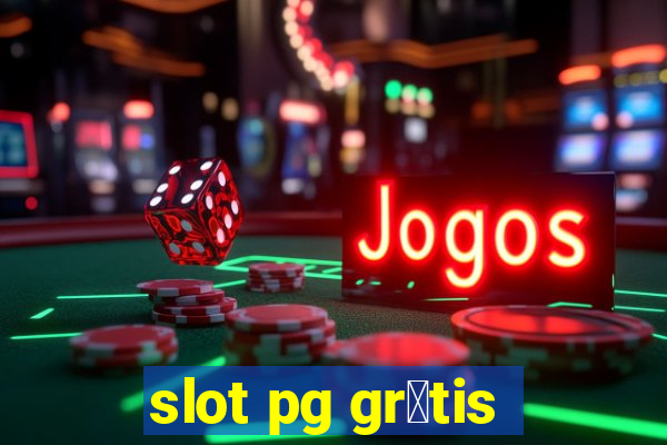 slot pg gr谩tis