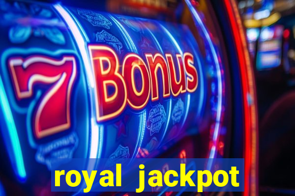 royal jackpot casino machines