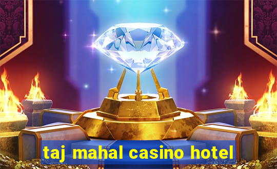 taj mahal casino hotel