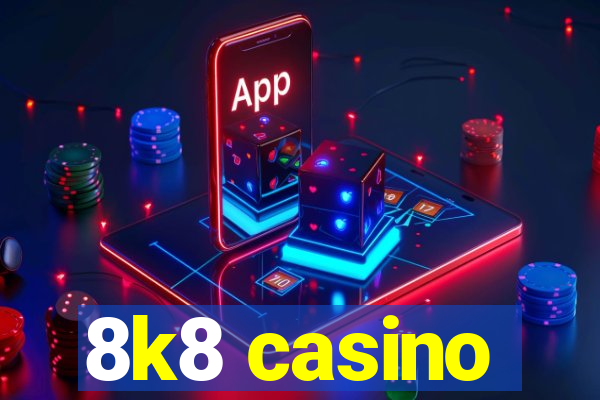 8k8 casino