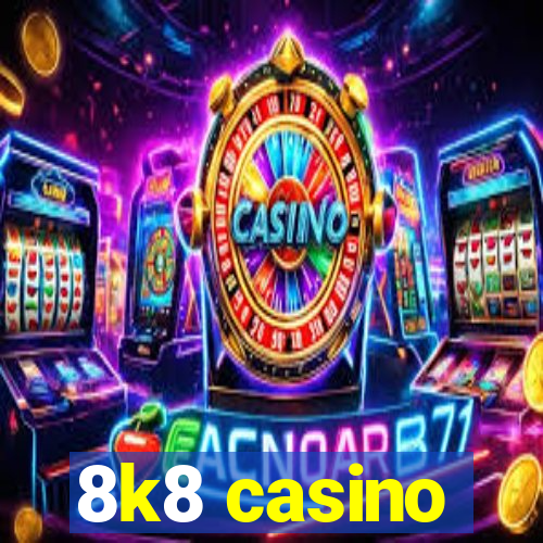 8k8 casino