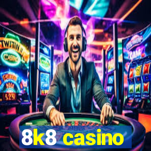 8k8 casino