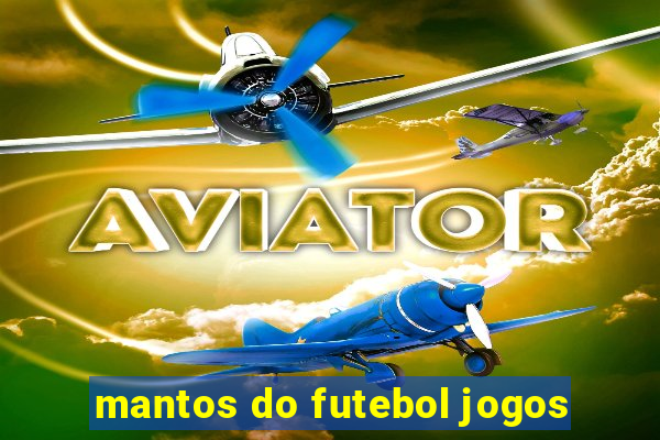 mantos do futebol jogos