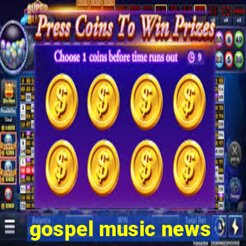 gospel music news