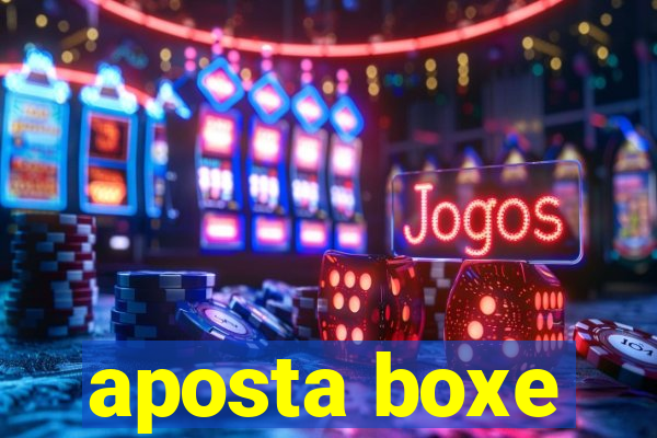 aposta boxe