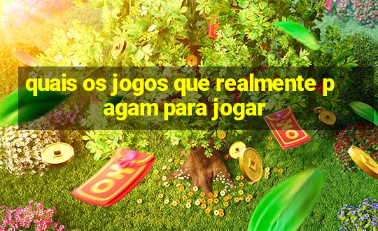 quais os jogos que realmente pagam para jogar