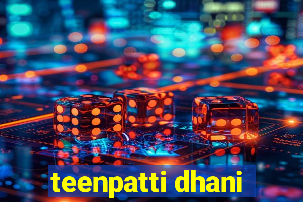 teenpatti dhani