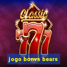 jogo bonvs bears