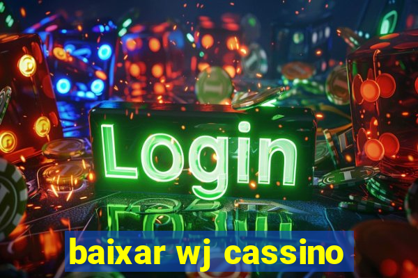 baixar wj cassino