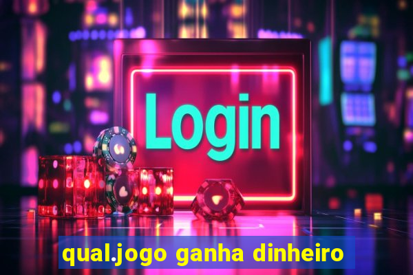 qual.jogo ganha dinheiro