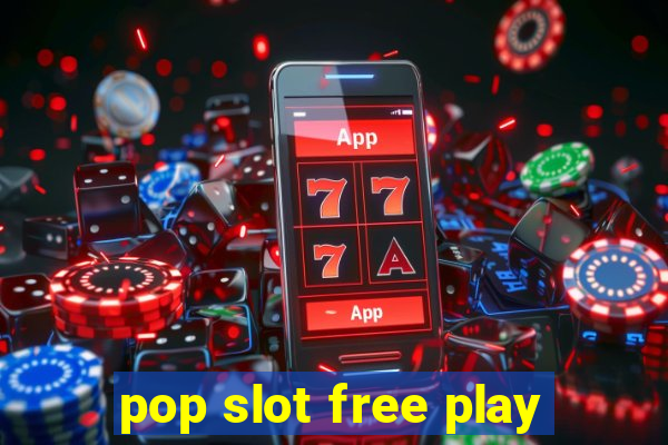 pop slot free play