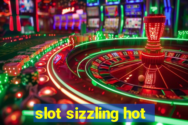 slot sizzling hot