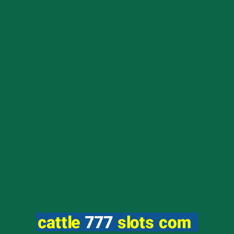 cattle 777 slots com