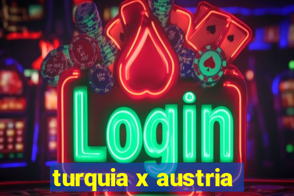 turquia x austria