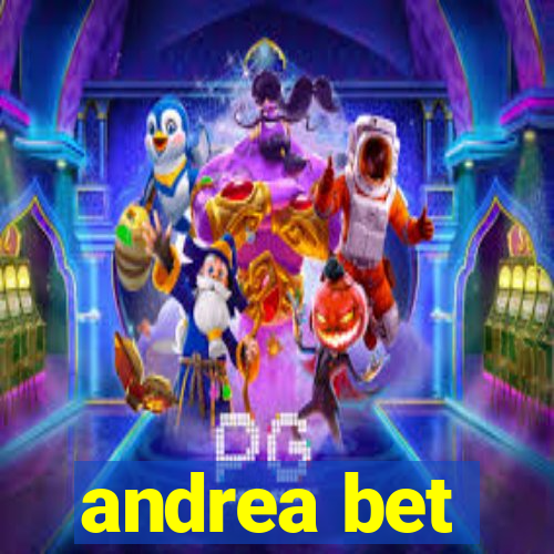 andrea bet