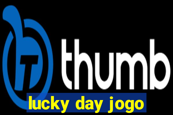 lucky day jogo