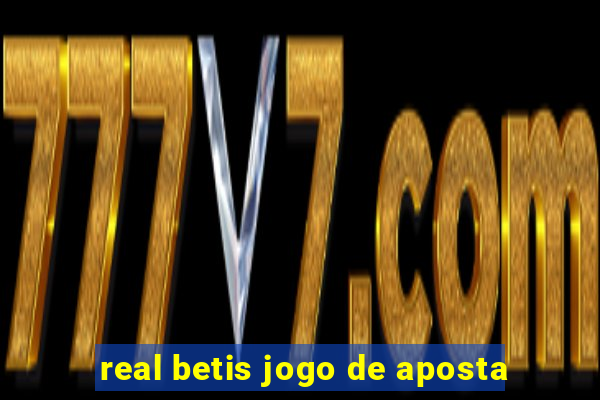 real betis jogo de aposta