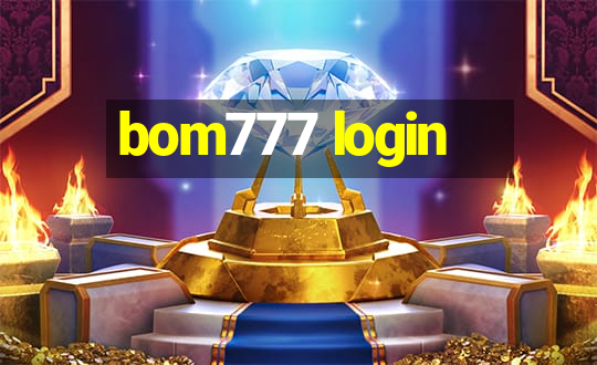 bom777 login