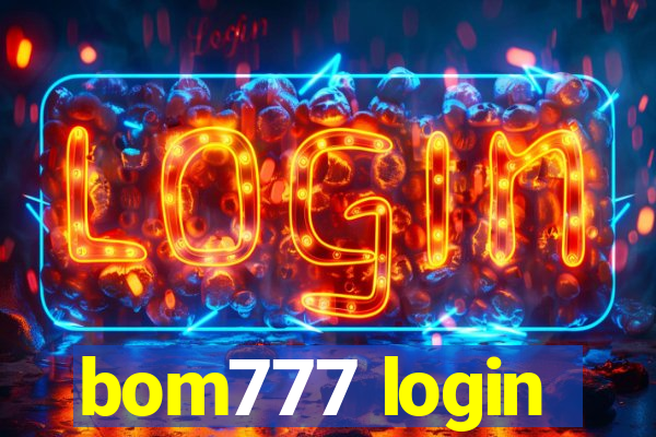 bom777 login