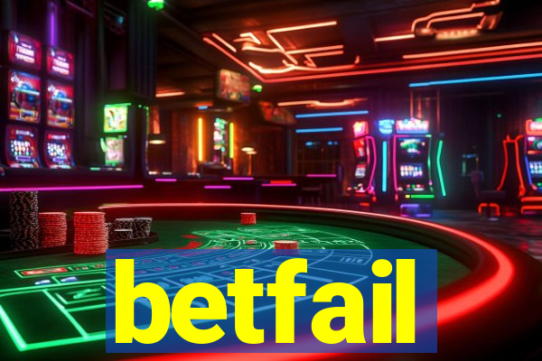 betfail