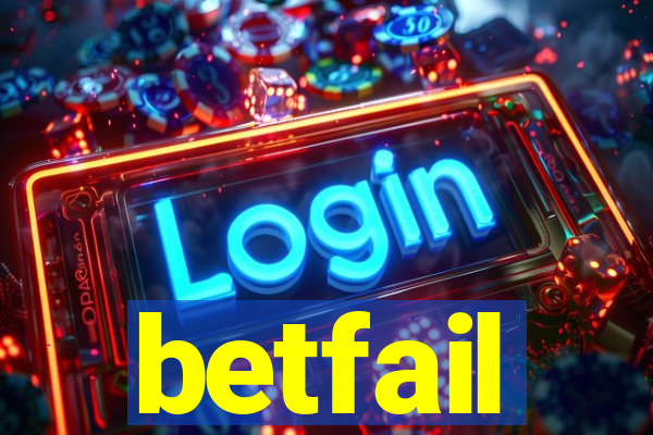 betfail