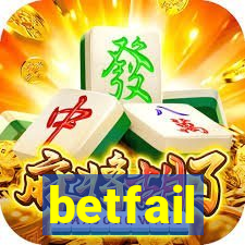 betfail