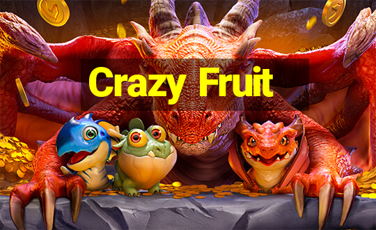 Crazy Fruit