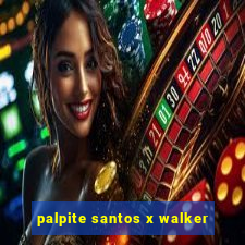 palpite santos x walker