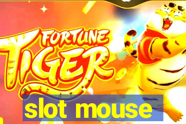 slot mouse