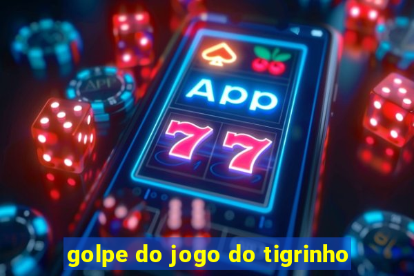 golpe do jogo do tigrinho