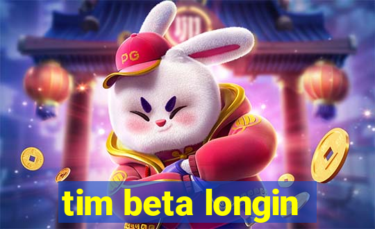 tim beta longin