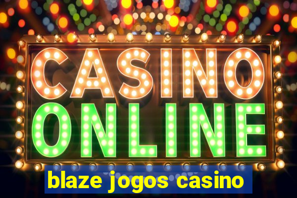 blaze jogos casino