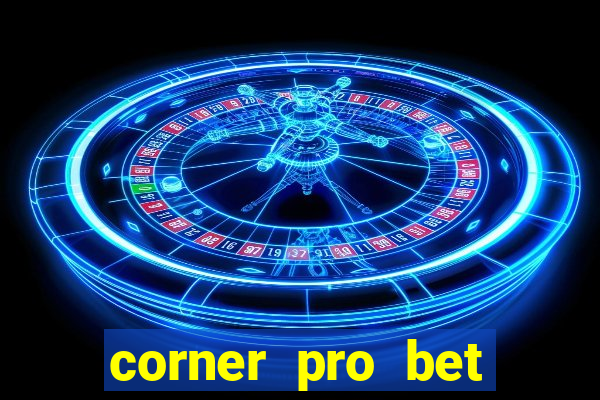 corner pro bet vale a pena