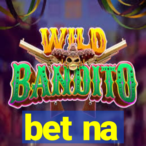 bet na