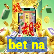 bet na