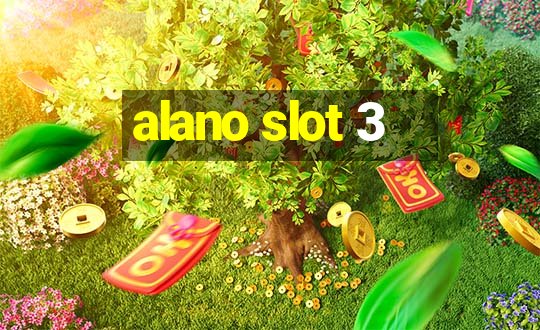 alano slot 3