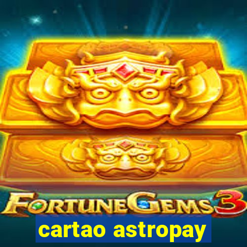 cartao astropay