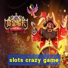 slots crazy game