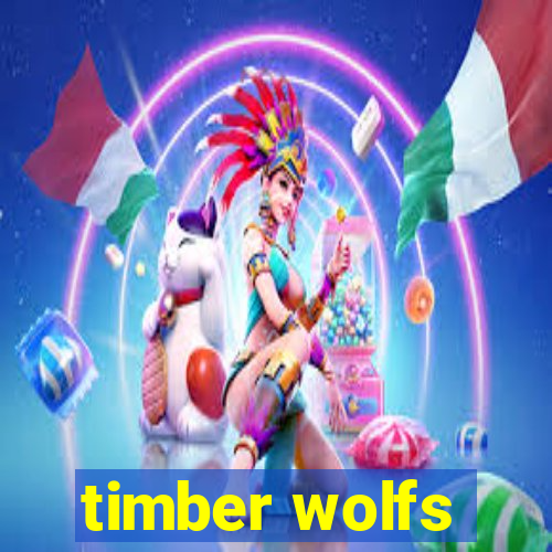 timber wolfs