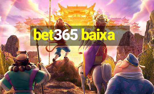 bet365 baixa