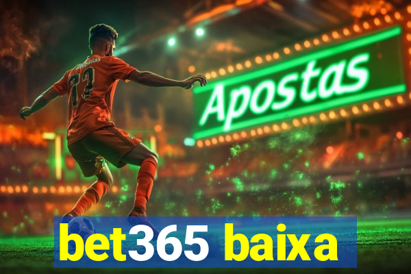 bet365 baixa