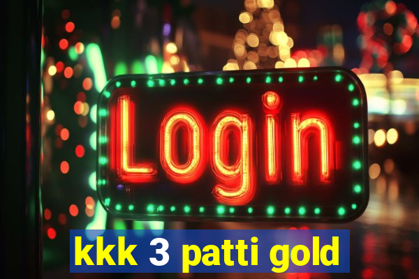 kkk 3 patti gold