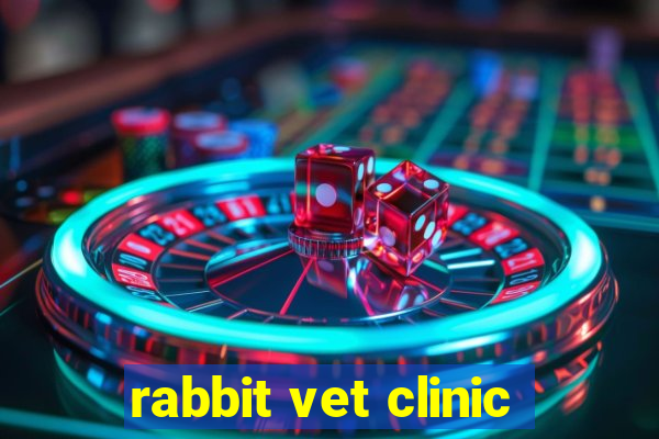 rabbit vet clinic