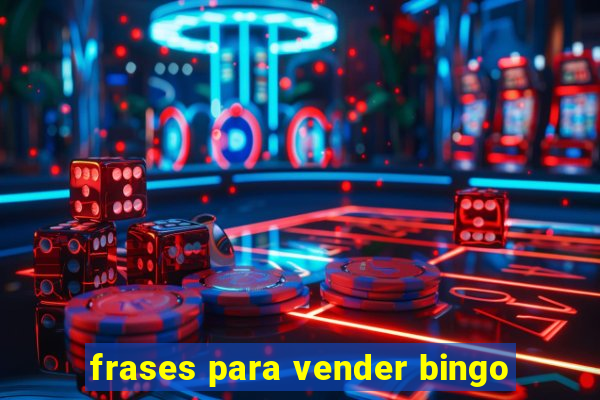 frases para vender bingo