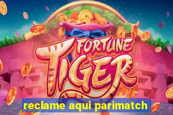 reclame aqui parimatch