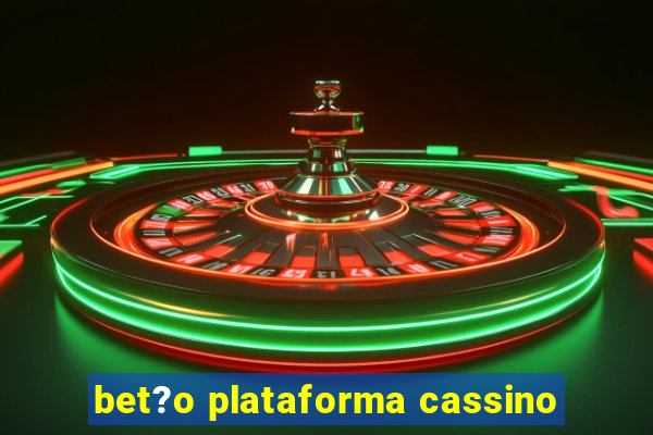 bet?o plataforma cassino